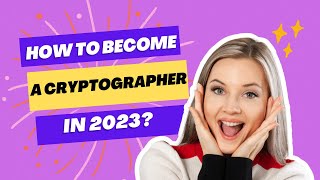 How To Become a Cryptographer in 2023 [upl. by Aziza]