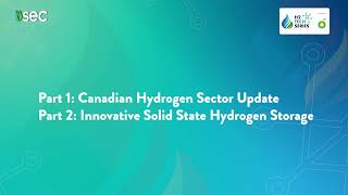 Part 1 Canadian Hydrogen Sector Update and Part 2 Innovative Solid State Hydrogen Storage [upl. by Sellihca134]