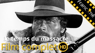 Le temps du massacre  HD  Western Film Complet En Français [upl. by Nonnel]