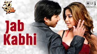 Jab Kabhi  Shahid Kapoor Tanushree Dutta Kunal Ganjawala Alka Y Himesh Reshammiya36 China Town [upl. by Einnel685]