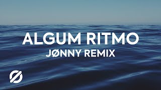 Gilsons e Jovem Dionísio  Algum Ritmo JØNNY Remix  Lyric Video [upl. by Tteirrah]