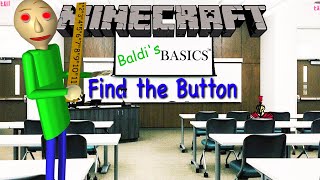 Baldi in Minecraft  Minecraft  Baldis Basics Find the Button [upl. by Laine]