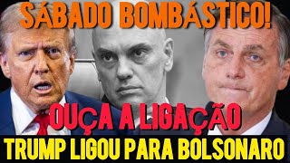 TRUMP VAI PRENDER XANDÃO 🚨 DONALD TRUMP LIGOU PARA BOLSONARO OUÇA A LIGAÇÃO  ELE DISSE A DATA [upl. by Ainoloppa]