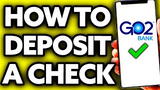 How To Deposit a Check on GO2bank 2024 [upl. by Schaab683]