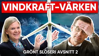 VINDKRAFTVÄRK  Grönt slöseri del 2 [upl. by Edras]