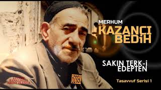 KAZANCI BEDİH  SAKIN TERKİ EDEPTEN [upl. by Iral]