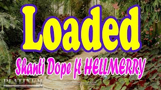 Loaded  Shanti Dope ft HELLMERRY [upl. by Nich]