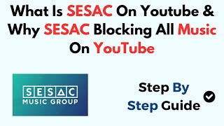 What Is SESAC On Youtube amp Why SESAC Blocking All Music On YouTube [upl. by Noreg487]