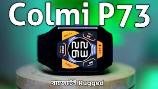 Colmi P73 Smartwatch Review  বাংলা  Best Budget Rugged Smartwatch [upl. by Aknahs153]