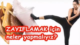 ZAYIFLAMAK için neler yapmalıyız [upl. by Margaret]