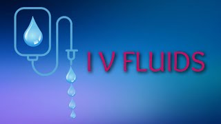 IV Fluids  Crystalloids  Colloids [upl. by Bush]