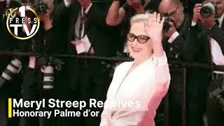 Meryl Streep receives Honorary Palme d’or  Festival de Cannes [upl. by Felicio]