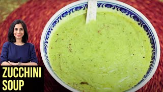 Zucchini Soup  How To Make Zucchini Soup At Home  Healhty Soup Recipe  Chef Tarika Singh [upl. by Missi497]