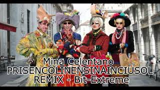 PRISENCOLINENSINAINCIUSOL  Celentano Mina  BitExtreme Remix [upl. by Innej]