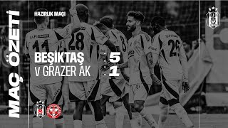 Beşiktaş 51 Grazer AK  Maç Özeti  Hazırlık Maçı [upl. by Evelc]