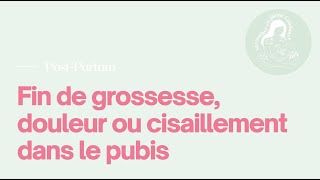 Fin de grossesse douleur ou cisaillement dans le pubis [upl. by Layor]