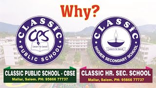 Why Classic Public School   DrTPeriasamy  Classic Higher Secondary School  Mallur [upl. by Zoila]