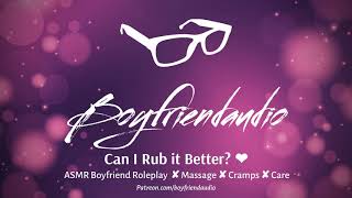 Can I Rub it Better Boyfriend RoleplayCrampMassage ASMR [upl. by Htirehc963]