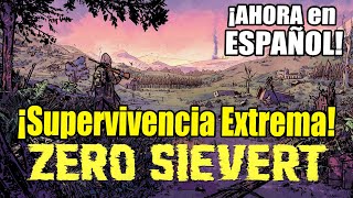 ¡Supervivencia Extrema Primeros Pasos en ZERO Sievert en Español [upl. by Alyehc]