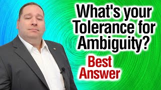 Whats Your Tolerance for Ambiguity  Best Answer from former CEO [upl. by Yellat696]