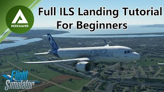 Microsoft Flight Simulator 2020  A320neo  Full ILS Landing Tutorial For Beginners [upl. by Cissej]