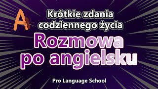 A 100 zdań z codziennego życia najczęściej używane krótkie dialogi po angielsku [upl. by Sadiras]