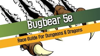 Bugbear 5e  Race Guide for Dungeons and Dragons [upl. by Battat]