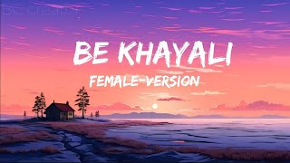 BE KHAYALI  Song  Female Version  Lyrics  lyrics [upl. by Rafe]