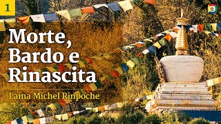 13  Morte Bardo e Rinascita Il processo della morte con Lama Michel Rinpoche [upl. by Estrin]