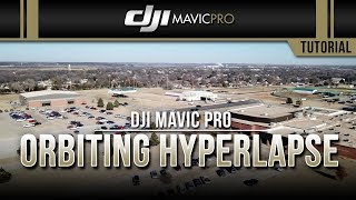 DJI Mavic Pro  Orbiting Hyperlapse Tutorial [upl. by Briana]