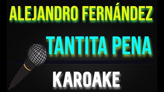 🎤Alejandro Fernández  Tantita Pena 🎼 Karaoke 🎙 Mundo Karaoke 🎵 [upl. by Faline686]