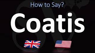 How to Pronounce Coatis CORRECTLY [upl. by Lanza]