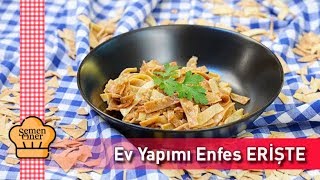 Ev yapımı erişte nasıl yapılır  SemenOner Yemek Tarifleri Makarna Tarifleri [upl. by Gnaig]