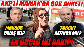 Mansur Yavaş mı Yoksa AKPnin Ankara Adayı Turgut Altınok mu AK Partili Mamakta Şok Anket [upl. by Ainafets]