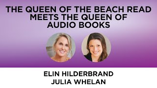 The Queen of the Beach Read Meets the Queen of Audio Books—Elin Hilderbrand with Julia Whelan [upl. by Eskil218]