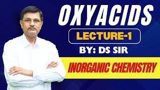 Oxyacids  Lecture1  Inorganic Chemistry  DSSir [upl. by Astrea]