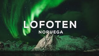 Lofoten  La magia de las AURORAS BOREALES [upl. by Nisa]