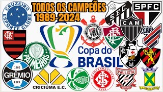 TODOS OS CAMPEÕES DA COPA DO BRASIL 19892024  CAMPEONES DE COPA DO BRASIL 19892024 [upl. by Ehcadroj]