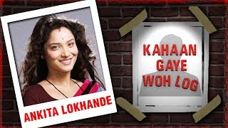 Ankita Lokhande aka Archana Deshmukh  Kahaan Gaye Woh Log  Pavitra Rishta  TellyMasala [upl. by Naras]