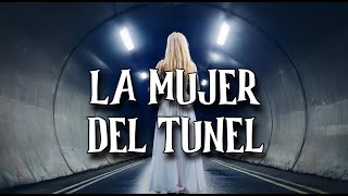 LA MUJER DEL TUNEL  LEYENDA MEXICANA [upl. by Budding]