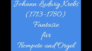 Johann Ludwig Krebs 17131780 Fantasie für Trompete und Orgel [upl. by Seften]