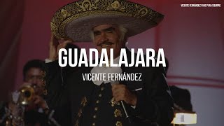 Vicente Fernández  Guadalajara LETRA [upl. by Murray]