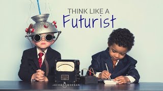 Think Like A Futurist  Jacob Morgan [upl. by Lehcin]