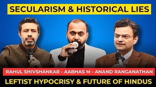 Anand Ranganathan Rahul Shivshankar amp Abhas Maldhiyar Exposing PseudoSecularism amp Historical Lies [upl. by Yennep541]