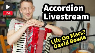 Accordion Livestream  Life On Mars Bowie [upl. by Cheshire]