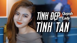 TÌNH ĐẸP TÌNH TAN OFFICIAL MUSIC VIDEO  QUỲNH LADY x SONG ĐẠT MEDIA [upl. by Myrle26]