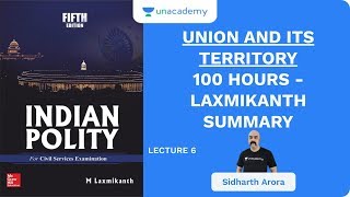 L6 Union And Its Territory  100 Hours  Laxmikanth Summary  UPSC CSE 2020  Sidharth Arora [upl. by Atsyrk]