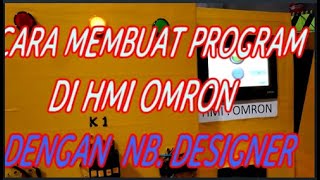 Cara Membuat Program di HMI Omron Dengan NB Designer [upl. by Rollo687]