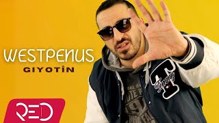 Westpenus  Giyotîn Official Video [upl. by Aelanna683]