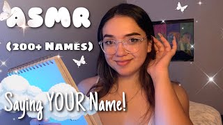 ASMR 🌱🌻 Saying YOUR Name 200 Names🌷🍃clicky whispers softspoken etc [upl. by Selin]